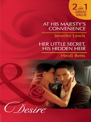 cover image of At His Majesty's Convenience / Her Little Secret, His Hidden Heir